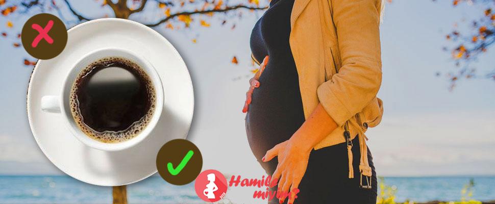 hamilelikte kafein tüketimi